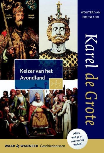 Karel de Grote / Wat & Wanneer / 1 9789401901062, Verzenden, Wouter van Friesland