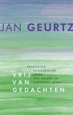 Vrij van gedachten 9789026332852 Jan Geurtz, Boeken, Verzenden, Zo goed als nieuw, Jan Geurtz