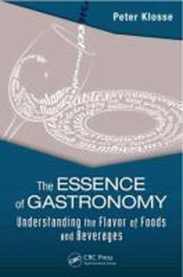 The Essence of Gastronomy 9781482216769 Peter Klosse, Verzenden, Zo goed als nieuw, Peter Klosse