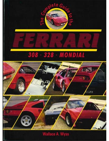 THE COMPLETE GUIDE TO THE FERRARI 308 - 328 - MONDIAL, Nieuw