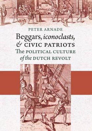 Beggars, Iconoclasts, and Civic Patriots 9780801474965, Boeken, Verzenden, Gelezen, Peter Arnade