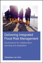 Delivering Integrated Flood Risk Management 9781138026322, Livres, Verzenden, Sebastiaan Van Herk