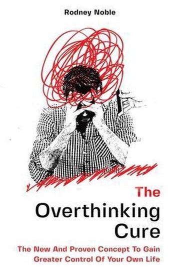 The Overthinking Cure 9781646962587 Rodney Noble, Verzenden, Zo goed als nieuw, Rodney Noble