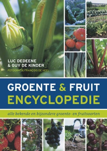 Groente & fruit encyclopedie / Groenboekerij 9789021546179, Boeken, Verzenden, Zo goed als nieuw, Guy de Kinder