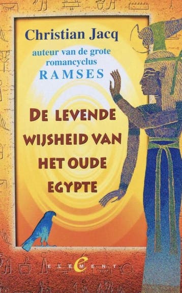 De levende wijsheid van het oude Egypte 9789056890698, Verzenden, Zo goed als nieuw, C. Jacq