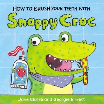 How to Brush Your Teeth with Snappy Croc 9781782953951, Verzenden, Zo goed als nieuw, Jane Clarke