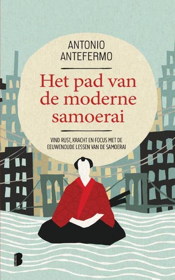Het pad van de moderne samoerai 9789049204006, Verzenden, Zo goed als nieuw, Antonio Antefermo