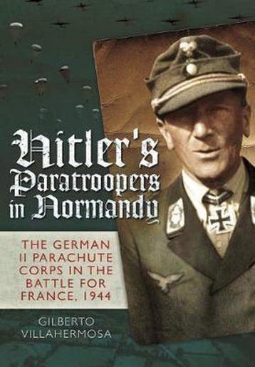 Hitlers Paratroopers in Normandy 9781848327719, Verzenden, Zo goed als nieuw, Gilberto Vilahermosa