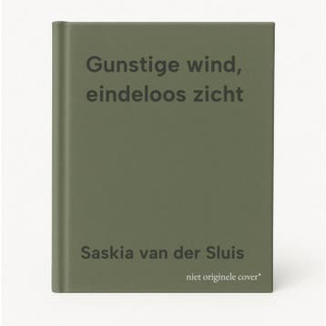 Gunstige wind, eindeloos zicht 9789081656214, Verzenden, Saskia van der Sluis