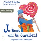 Je Bent om te Smullen! 9789077770429 Chantal Trigallez, Boeken, Verzenden, Zo goed als nieuw, Chantal Trigallez