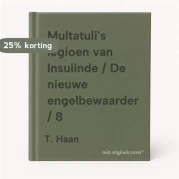 Multatulis legioen van Insulinde / De nieuwe engelbewaarder, Verzenden, Gelezen, T. Haan