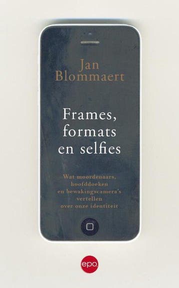 Frames, formats en selfies 9789462671461 Jan Blommaert, Verzenden, Jan Blommaert