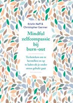 Mindful zelfcompassie bij burn-out 9789057126130, Verzenden, Zo goed als nieuw, Kristin Neff