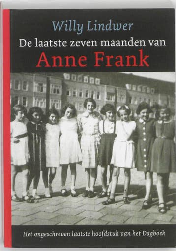 De Laatste zeven maanden van Anne Frank 9789089751881, Verzenden, Willy Lindwer