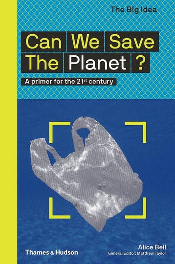 The Big Idea: Can We Save the Planet? 9780500295304, Verzenden, Zo goed als nieuw, Alice Bell