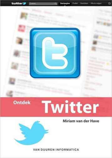 Ontdek Twitter / Ontdek! 9789059405325 Miriam van der Have, Verzenden, Miriam van der Have