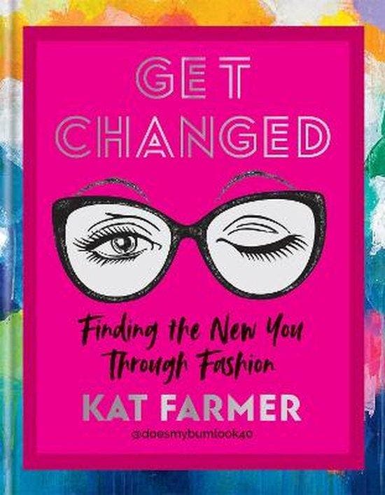 Get Changed 9781784727789 Kat Farmer, Boeken, Taal | Engels, Zo goed als nieuw, Verzenden
