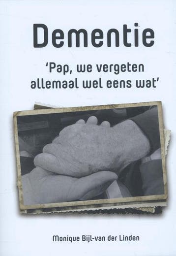 Dementie 9789492301000 Monique Bijl - van der Linden, Boeken, Verzenden, Zo goed als nieuw, Monique Bijl - van der Linden