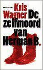 De zelfmoord van Herman B. 9789056171278 K. Wagner, Verzenden, Gelezen, K. Wagner