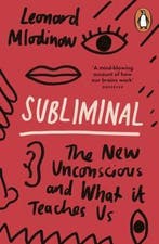 Subliminal: the New Unconscious and What It Teaches Us, Verzenden, Gelezen, Leonard Mlodinow