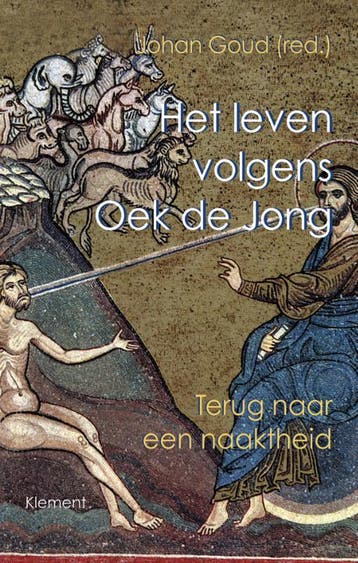 Het leven volgens Oek De Jong 9789086871261 Johan Goud, Verzenden, Johan Goud