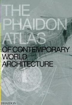 The Phaidon atlas of comtemporary world architecture, Verzenden, Phaidon Press