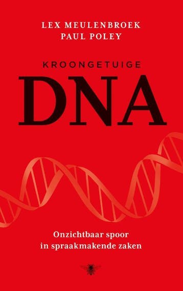 Kroongetuige Dna | Lex Meulenbroek; Paul Poley | Nieuw, Boeken, Verzenden, Nieuw, Lex Meulenbroek; Paul Poley