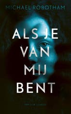 Als je van mij bent / Phil McCarthy / 1 9789403160511, Verzenden, Michael Robotham
