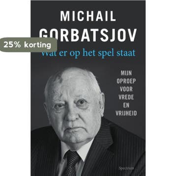 Wat er op het spel staat 9789000364930 Michail Gorbatsjov, Verzenden, Michail Gorbatsjov