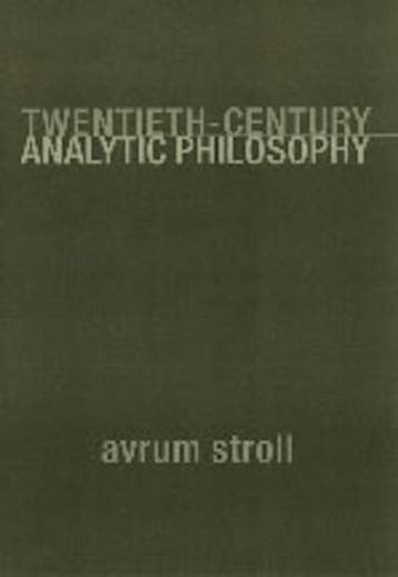 Twentieth-Century Analytic Philosophy 9780231112215, Verzenden, Zo goed als nieuw, Avrum Stroll