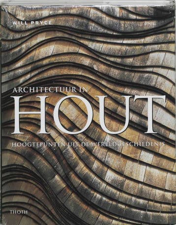 Architectuur in hout 9789068683936 Will Pryce, Livres, Verzenden, Will Pryce