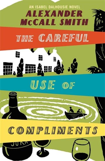 The Careful Use Of Compliments 9780316027397, Verzenden, Zo goed als nieuw, Alexander McCall Smith
