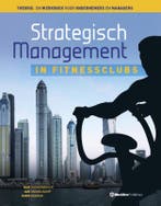 Strategisch management in fitnessclubs 9789082190410, Verzenden, Zo goed als nieuw, Han Doorenbosch