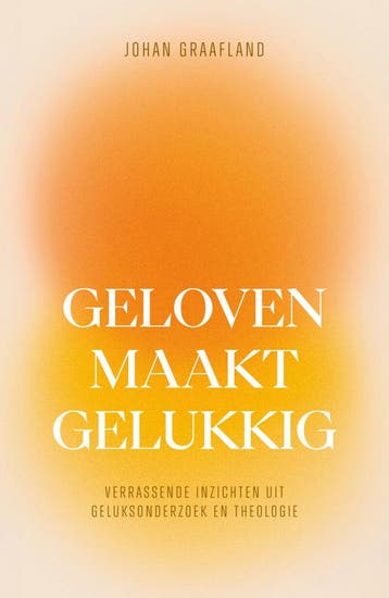 Geloven maakt gelukkig (9789043543170, Johan Graafland), Verzenden