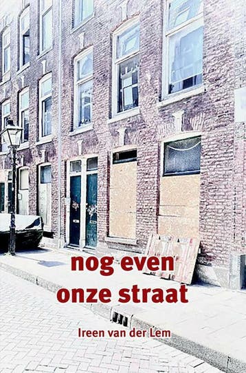 Nog even onze straat 9789464924107 Ireen van der Lem, Verzenden, Ireen van der Lem
