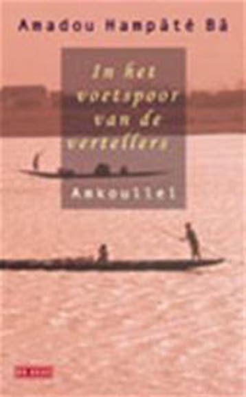In het voetspoor van de vertellers: Amkoullel / In het, Verzenden, A. Hampate Ba