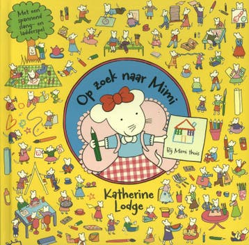 Op zoek naar Mimi / Bij Mimi thuis 9789052474571, Boeken, Verzenden, Gelezen, Katherine Lodge