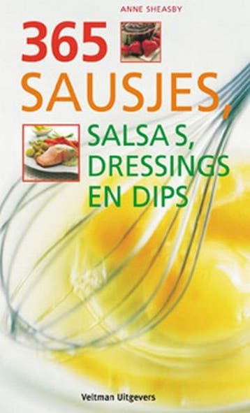 365 sausjes, salsas, dressings en dips 9789059203044, Boeken, Verzenden, Gelezen, A. Sheasby