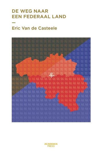 De weg naar een federaal land 9789401453905, Livres, Verzenden, Eric Van de Casteele