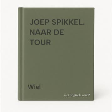 JOEP SPIKKEL. NAAR DE TOUR 9789020675764 Wiel, Verzenden, Gelezen, Wiel