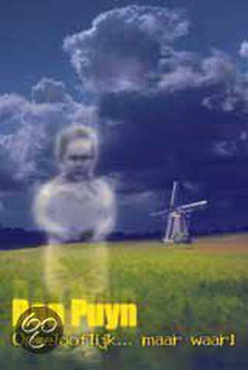 ONGELOOFLIJK MAAR WAAR 9789080634541 R. Puyn, Verzenden, R. Puyn