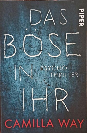 Das Böse in ihr 9783492235471 Camilla Way, Verzenden, Gelezen, Camilla Way