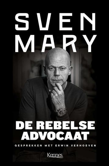 De rebelse advocaat 9789464006339 Sven Mary, Boeken, Verzenden, Zo goed als nieuw, Sven Mary