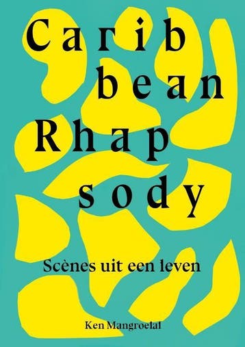 Caribbean Rhapsody 9789090315454 Ken Mangroelal, Verzenden, Zo goed als nieuw, Ken Mangroelal