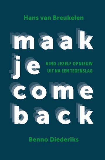 Maak je comeback 9789492528346 Benno Diederiks, Verzenden, Benno Diederiks