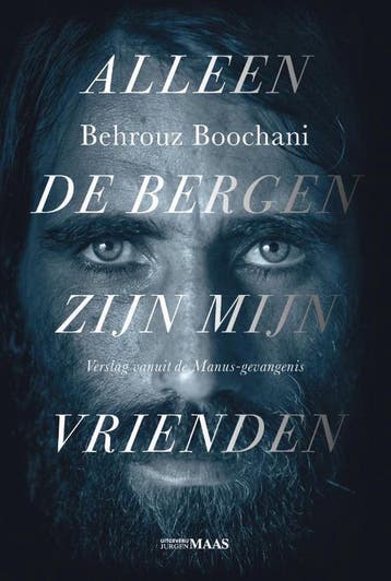 Alleen de bergen zijn mijn vrienden 9789491921698, Verzenden, Behrouz Boochani