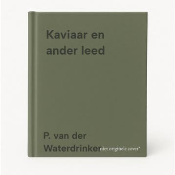 Kaviaar en ander leed 9789055017355 P. van der Waterdrinker, Verzenden, Zo goed als nieuw, P. van der Waterdrinker