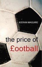 The Price of Football 9781911116905 Kieran Maguire, Verzenden, Gelezen, Kieran Maguire