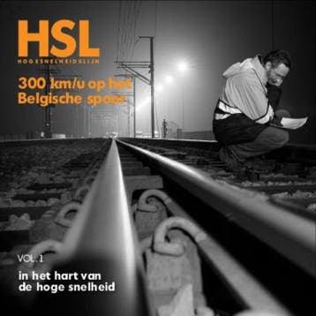 HSL, 300 km/u op het Belgische spoor / HSL, Verzenden, Zo goed als nieuw