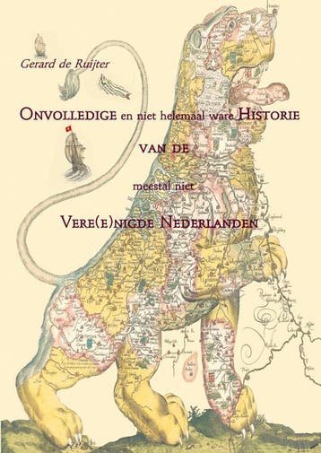Onvolledige En Niet Helemaal Ware Historie Van De Meestal Ni, Boeken, Verzenden, Nieuw, Gerard de Ruijter